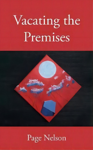 Vacating The Premises, De Page Nelson. Editorial Another Sparrow Press, Tapa Blanda En Inglés