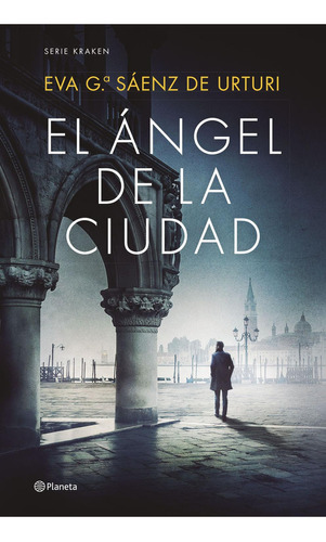 El Ángel de la Ciudad, de García Sáenz de Urturi, Eva., vol. No. Editorial Planeta, tapa blanda, edición 1 en español, 2023