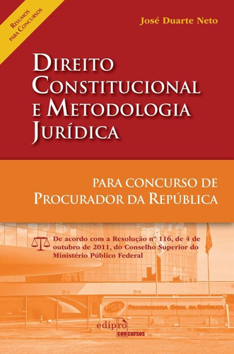 Direito constitucional e metodologia juridica: Para concurso de procurador da república, de Duarte Neto, José. Editora Edipro - edições profissionais ltda, capa mole em português, 2013