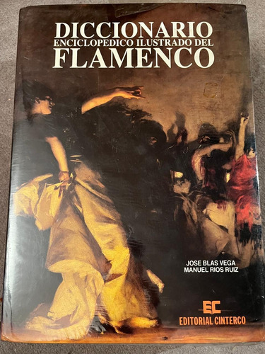 Diccionario Enciclopédico Ilustrado Del Flamenco Blas Vega