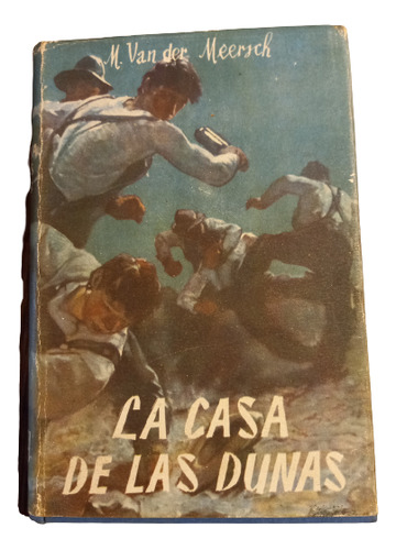 M. Van Der Meersch. La Casa De Las Dunas