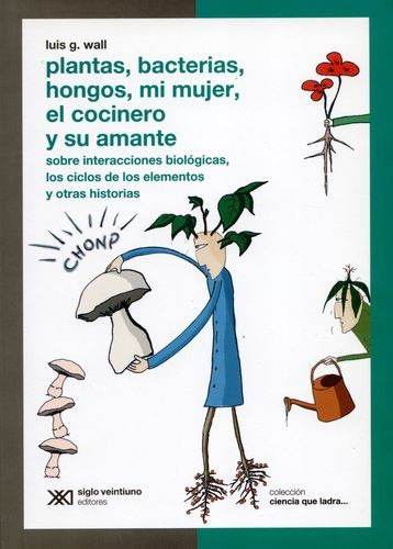 Libro Plantas, Bacterias, Hongos, Mi Mujer, El Cocinero Y S