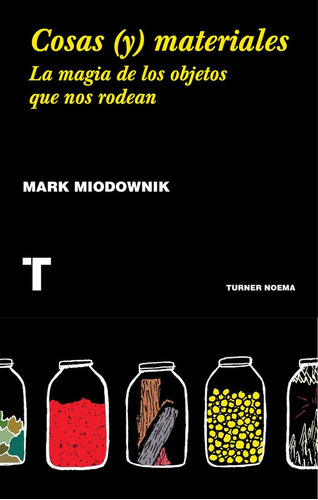 Cosas (y) Materiales - Mark Miodownik