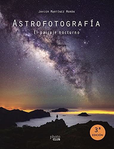 Astrofotografía. El Paisaje Nocturno, De Martínez Morán, Javier. Editorial Anaya Multimedia, Tapa Blanda En Español