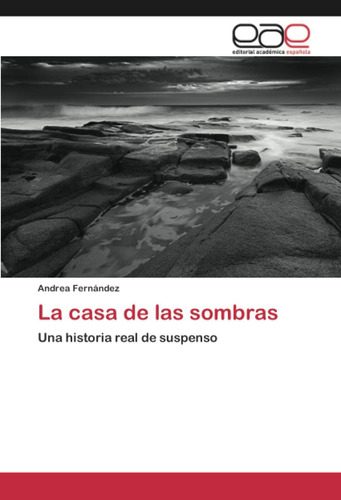 Libro: La Casa De Las Sombras: Una Historia Real De Suspenso