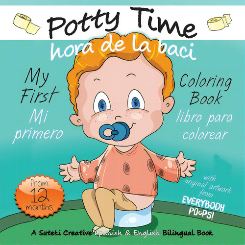 My First Potty Time Coloring Book / Mi Primero Hora De La Baci Libro Para Colorear: A Suteki Crea..., De Avery, Justine. Editorial Suteki Creative, Tapa Blanda En Español