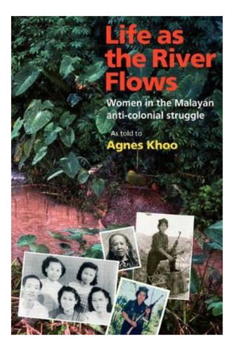 Life As The River Flows - Agnes Khoo. Ebs