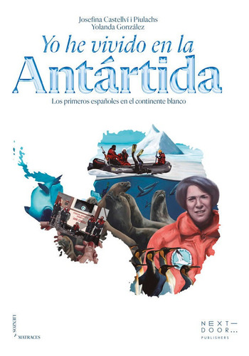 Yo He Vivido En La Antartida, De Josefina Castellvi. Editorial Next Door Publishers S.l., Tapa Dura En Español