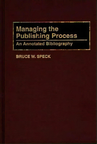 Managing The Publishing Process, De Bruce W. Speck. Editorial Abc Clio, Tapa Dura En Inglés