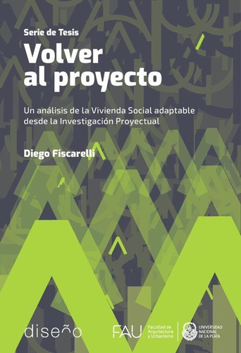 Volver Al Proyecto, De Diego Fiscarelli. Editorial Nobuko/diseño Editorial, Tapa Blanda En Español, 2022
