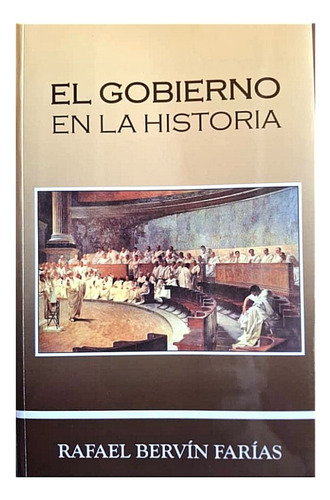 El Gobierno En La Historia (ciencia Política) Rafael Bervín