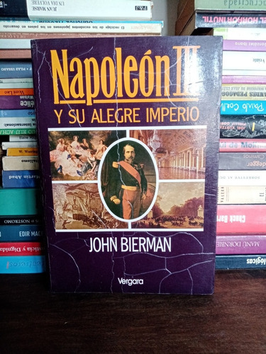 Napoleón Iii Y Su Alegre Imperio 