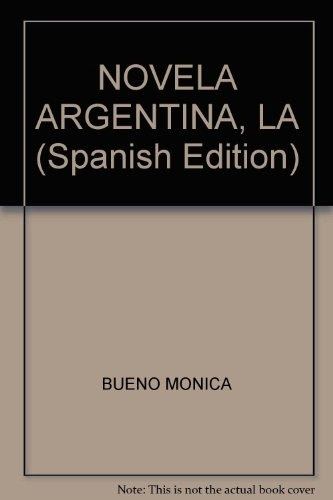 Novela Argentina, La - Monica Bueno