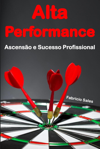 Alta Performance: Ascensão E Sucesso Profissional