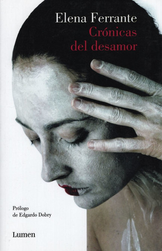 Cronicas Del Desamor - Elena Ferrante - Lumen - Libro