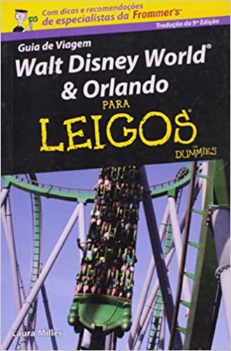 Walt Disney World & Orlando Para Leigos, De Laura Miller. Editora Alta Books, Capa Mole Em Português