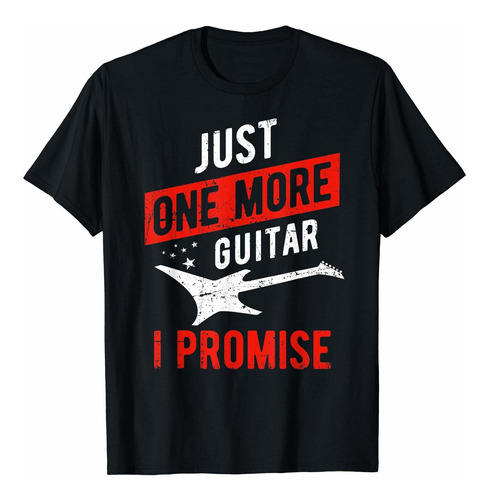 Solo Una Guitarra Mas, Lo Prometo - Camiseta De Musico