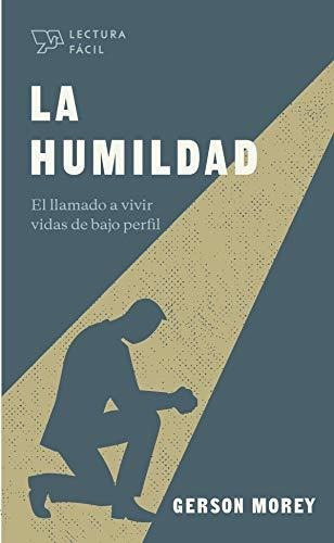 Libro : La Humildad El Llamado A Vivir Vidas De Bajo Perfil