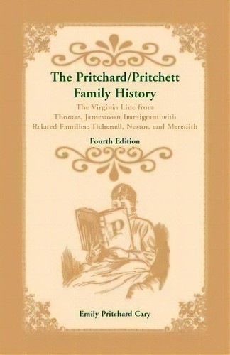 The Pritchard/pritchett Family History, De Emily P Cary. Editorial Heritage Books, Tapa Blanda En Inglés