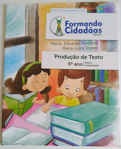 Formando Cidadãos - Produção De Texto - 5º Ano - Ensino Fundamental I - Livro Do Aluno