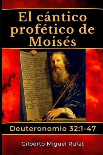 El Cántico Profético De Moisés: Deuteronomio 32:1-47, De Rufat, Gilberto. Editorial Oem, Tapa Blanda En Español