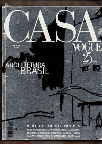 Revista Casa Vogue Especial 25 Anos: Arquitetura Brasil.