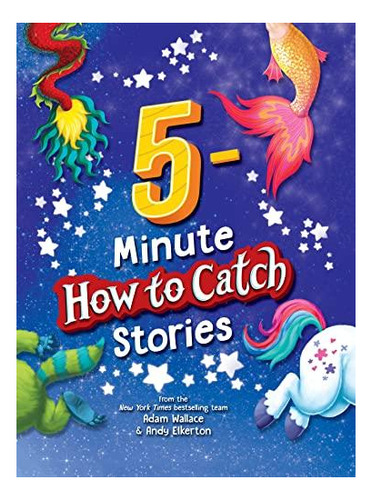5-minute How To Catch Stories - (libro En Inglés)