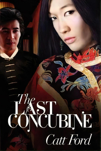 The Last Concubine, De Catt Ford. Editorial Dreamspinner Press, Tapa Blanda En Inglés