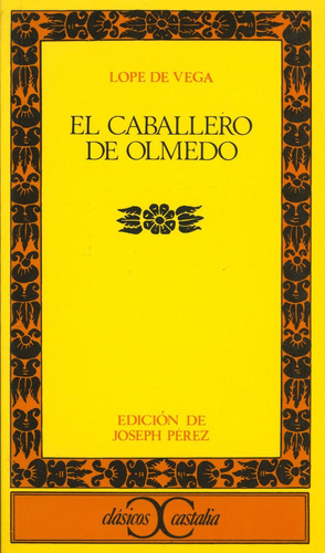 El Caballero De Olmedo, De Lope De Vega (felix Lope De Vega Y Carpio)., Vol. 1. Editorial Castalia, Tapa Blanda, Edición Edición De Joseph Pérez En Español, 0