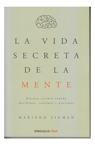 La Vida Secreta De La Mente. Mariano Sigman. Centro/congreso