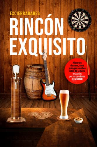 Rincon Exquisito: Historias De Amor Sexo Y Drogas A Ambos La