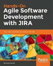 Comprar Hands-on Agile Software Development With Jira : Design And Manage Software Projects Using The Agi..., De David Harned. Editorial Packt Publishing Limited, Tapa Blanda En Inglés, 2018