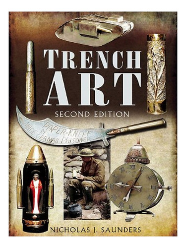 Trench Art - Nicholas J. Saunders. Eb17