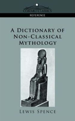 Libro A Dictionary Of Non-classical Mythology - Lewis Spe...