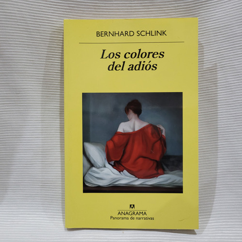 Los Colores Del Adios Bernhard Schlink Anagrama Edic Grande