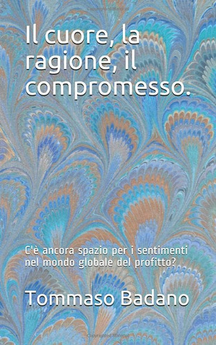 Libro: Il Cuore, La Ragione, Il Compromesso.: C È Ancora Spa