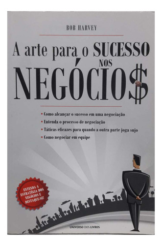 A Arte Para O Sucesso Nos Negócios - Bob Harvey