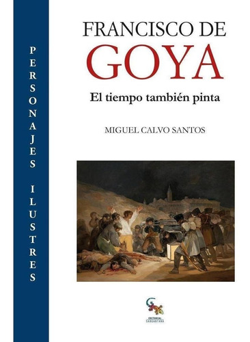 Libro: Francisco De Goya. Calvo Santos, Miguel. Sargantana E