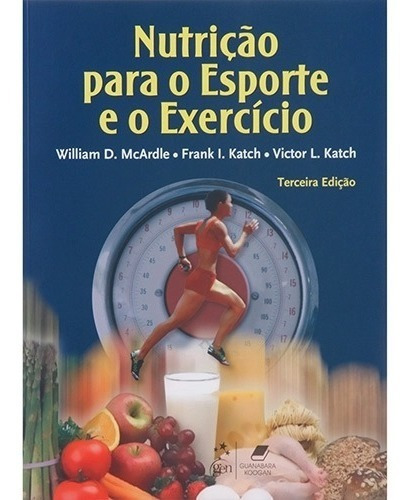 Nutrição Para O Esporte E O Exercício, De Mcardle, William D./ Katch, Frank I./ Katch, Victor L.. Editora Guanabara Koogan Em Português