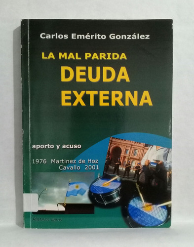 La Mal Parida Deuda Externa Por Carlos Emerito Gonzalez 2003