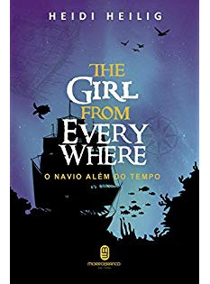 Livro The Girl From Every Where - O Navio Além Do Tempo - Heidi Heilig [2017]
