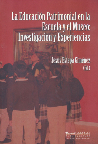 Libro La Educaciã³n Patrimonial En La Escuela Y El Museo ...