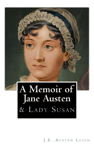 A Memoir Of Jane Austen: And Lady Susan, De Austen, Jane. Editorial Createspace, Tapa Blanda En Inglés