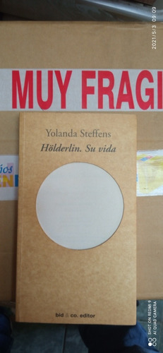 Libro Holderlin Su Vida. Yolanda Steffens
