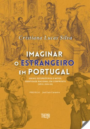 Imaginar O Estrangeiro Em Portugal Luca Silva, Cristiana The