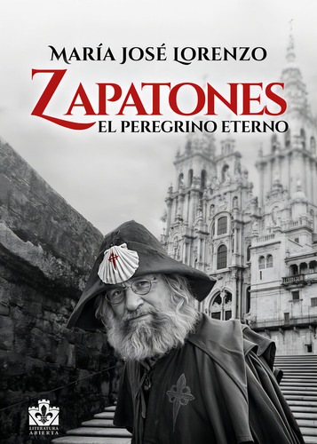 Zapatones, El Peregrino Eterno: El Peregrino Eterno, De Lorenzo, María José., Vol. 1. Editorial Ediciones Torre De Lis, Tapa Blanda En Español