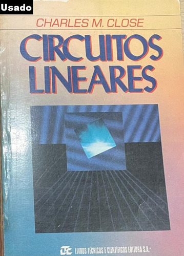 Charles M. Close - Circuitos Lineares (Usado)