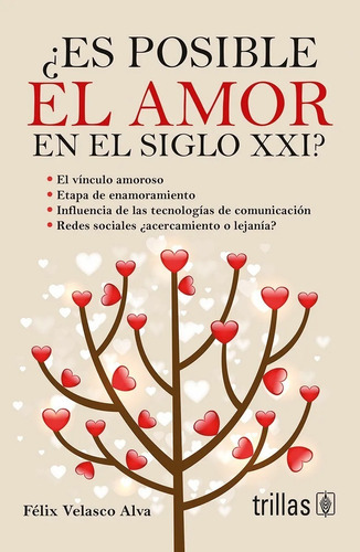 Es Posible El Amor En El Siglo Xxi?, De  Velasco Alva, Felix., Vol. 1. Editorial Trillas, Tapa Blanda, Edición 1a En Español, 2016