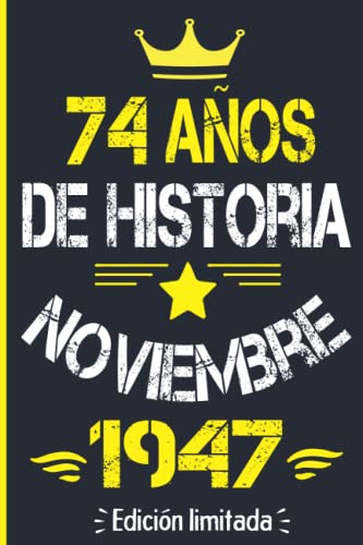 74 Años De Historia Noviembre 1947 Edicion Limitada: Cuadern