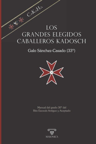 Libro: Los Grandes Elegidos Caballeros Kadosch: Manual Del Y